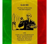 Gaudi - 100 Years of Theremin The Dub Chapter GA [Import]