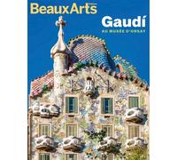 Gaudi Au musee d'orsay - Collectif - Beaux Arts Editions - broché - Catalogue d'exposition