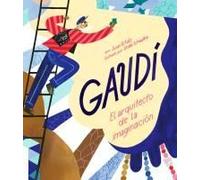 Gaudí-El Arquitecto De La Imaginación