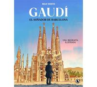Gaudí: el soñador de Barcelona Una biografía ilustrada - Max Vento - BRUGUERA - ebook (ePub) - Livre