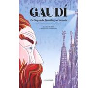 Gaudí. La Sagrada Familia y el éxtasis