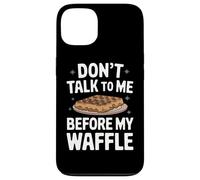 Gaufres Don't Talk to Me Before My Waffle Coque pour iPhone 13