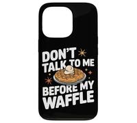 Gaufres Don't Talk to Me Before My Waffle Coque pour iPhone 13 Pro