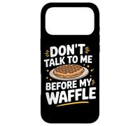 Gaufres Don't Talk to Me Before My Waffle Coque pour iPhone 17 Pro Max