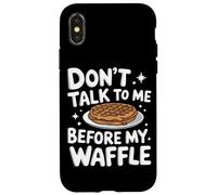 Gaufres Don't Talk to Me Before My Waffle Coque pour iPhone X/XS