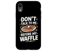 Gaufres Don't Talk to Me Before My Waffle Coque pour iPhone XR