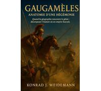 Gaugamèles: Anatomie d’une hégémonie