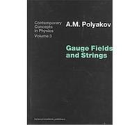 Gauge Fields and Strings, Contemporary Concepts in Physics Series A.M. Polyakov (Auteur)