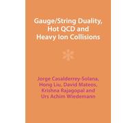 Gauge/String Duality, Hot QCD and Heavy Ion Collisions – Cambridge University Press