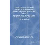 Gauge Theories In Particle Physics, 40th Anniversary Edition