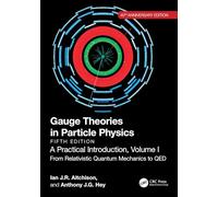 Gauge Theories in Particle Physics, 40th Anniversary Edition: A Practical Introduction, Volume 1
