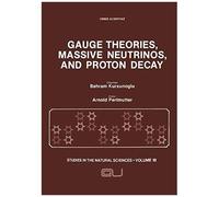Gauge Theories, Massive Neutrinos And Proton Decay