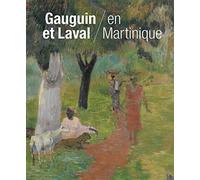 Gauguin et Laval à la Martinique