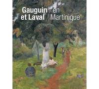 Gauguin et Laval à la Martinique Maite Van Dijk (Auteur), Joost Van Der Hoeven (Auteur)
