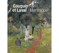 Gauguin et Laval à la Martinique Maite Van Dijk (Auteur), Joost Van Der Hoeven (Auteur)