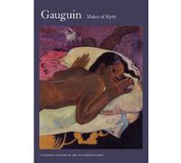 Gauguin: Maker of Myth