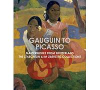 Gauguin To Picasso, Masterworks From Switzerland