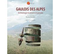 Gaulois des Alpes: Archéologie funéraire et parures