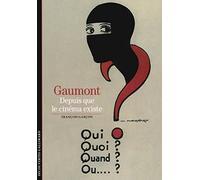Gaumont: Depuis que le cinéma existe