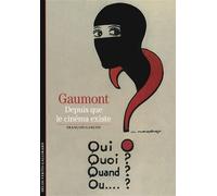 Gaumont Depuis que le cinéma existe - François Garçon - Gallimard - Poche - Essai