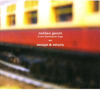 Gaunt,Nathan And The Blackeyed Dogs - Escape and Return [Import]