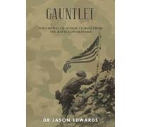 Gauntlet: WW2 Medal of Honor Stories from the Battle for Okinawa