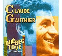 Claude Gauthier - Quebec Love (La Collection) [Import]