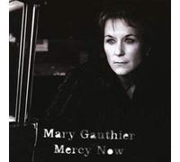 Gauthier, Mary - Mercy Now