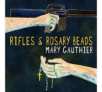 Gauthier, Mary - Rifles & Rosary Beads
