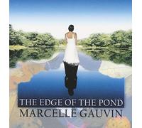 GAUVIN,MARCELLE - The Edge Of The Pond