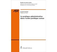 Gavillet, A: Pratique administrative dans l'ordre juridique