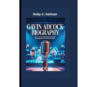 GAVIN ADCOCK BIOGRAPHY: Can a career-ending injury become the beginning of musical destiny?