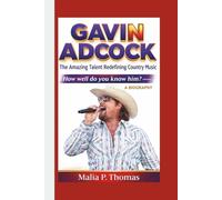 GAVIN ADCOCK: The Amazing Talent Redefining Country Music. How well do you know him?- A BIOGRAPHY