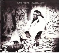Gavin Friday - I Want To Live