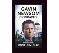 GAVIN NEWSOM BIOGRAPHY: Overcoming Dyslexia, Leading California, and Shaping AI Policy