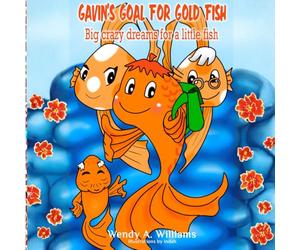 Gavin’s Goal for Gold Fish: Big crazy dreams for a little fish