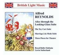 Gavin Sutherland - Reynolds, A.: Alice Through The Looking Glass Suite