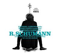 Gavriel Lipkind - Cello Heroics, vol 1 : Schumann : Concerto for cello and orchestra