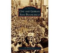 Gay and Lesbian San Francisco Ca by William Lipsky & Foreword by Tom Ammiano William Lipsky (Auteur)