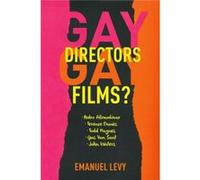 Gay Directors, Gay Films?: Pedro Almodovar, Terence Davies, Todd Haynes, Gus Van Sant, John Waters (Hardcover) Emanuel Levy, (Auteur)