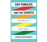 Gay Families and the Courts by Mezey & Susan Gluck & Loyola University & Chicago Susan Mezey (Auteur)