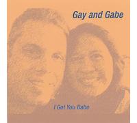 Gay & Gabe - I Got You Babe