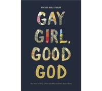 Gay Girl, Good God: The Story of Who I Was, and Who God Has Always Been