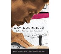 Gay Guerrilla: Julius Eastman and His Music