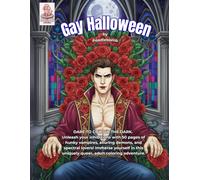 Gay Halloween: A Queer Adult Colouring Book: 50 Pages of Hunky Monsters, Seductive Spirits & Dark Fantasy Art