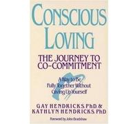 Gay Hendricks Kathlyn Hendricks Conscious Loving (Poche)