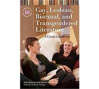 Gay, Lesbian, Bisexual, and Transgendered Literature, Genreflecting Advisory Series Ellen Bosman, John P. Bradford (Auteur)