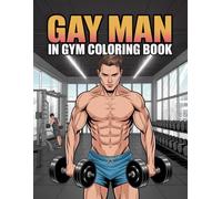 Gay Man In Gym Coloring Book: A Bold and Energetic Collection of 40 Fit and Confident Gay Men in Gym Scenes to Color and Enjoy