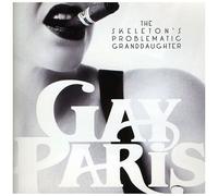 Gay Paris - Skeleton's Problematic Granddaughter [Cd]