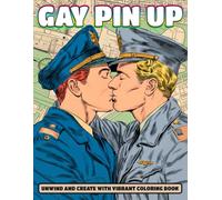 Gay Pin up Coloring Book: Celebrate Pride Coloring Pages with Playful LGBTQ+ Icons, Tender Romantic Scenes, and Handsome Characters for Teens & Adults to Relax